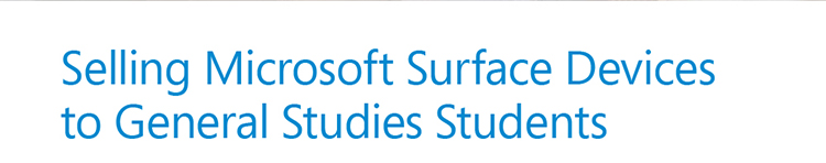 Selling Microsoft Surface Devices 
to General Studies Students