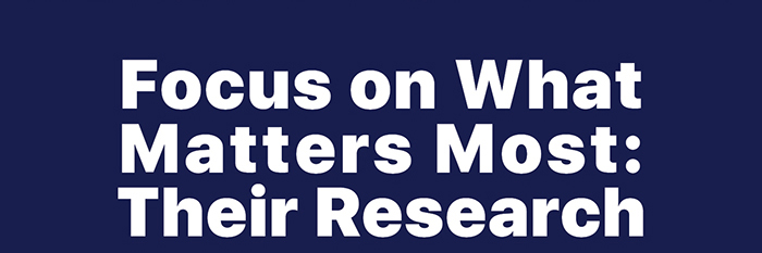 Focus on what matters most: Their research