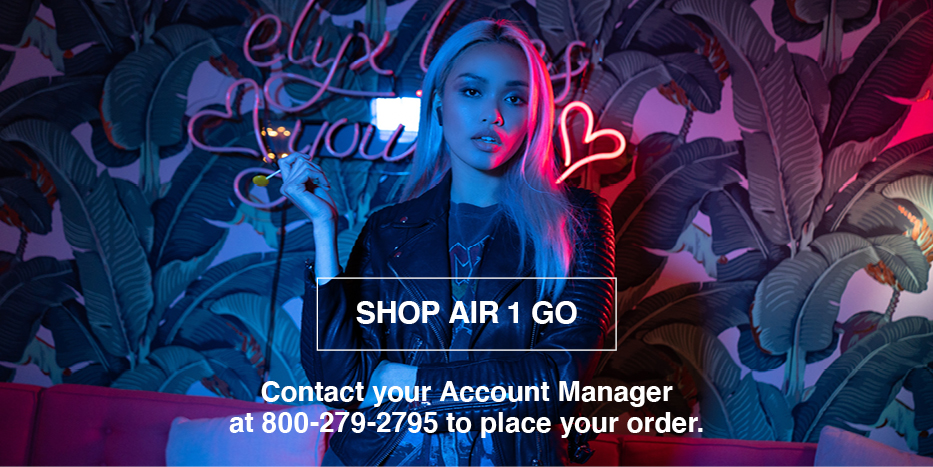 Shop Air 1 Go. Contact your Account Manager 
at 800-279-2795 to place your order. 