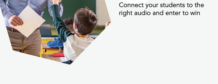 Connect your students to the right audio and enter to win.
