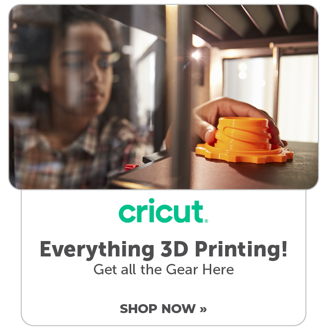 Cricut. Everything 3D printing! Get all the gear here. Shop now.