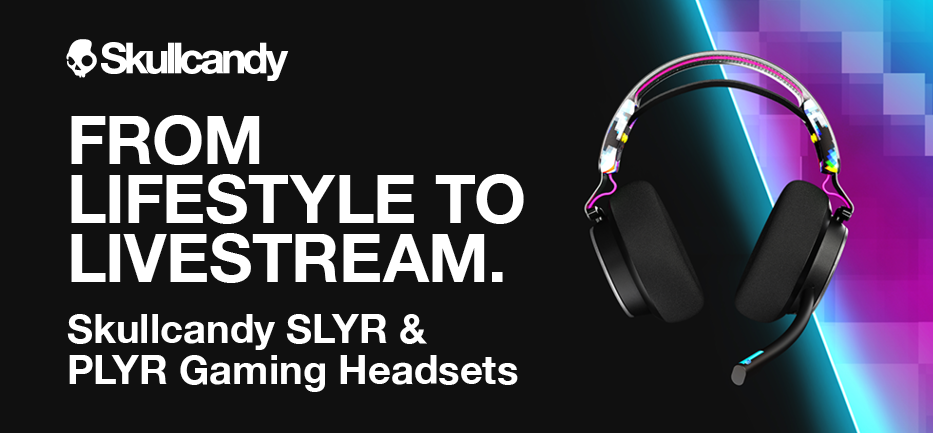 From lifestyle to livestream. Skullcandy SLYR and PLYR Gaming Headsets