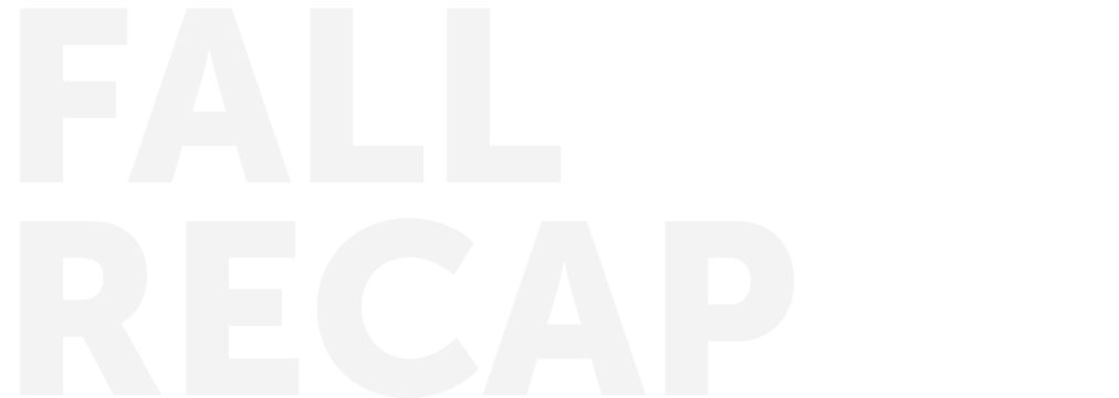FALL RECAP
