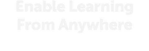 Enable Learning From Anywhere