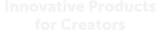 Innovative Products for Creators