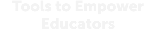 Tools to Empower Educators
