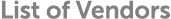 List of Vendors