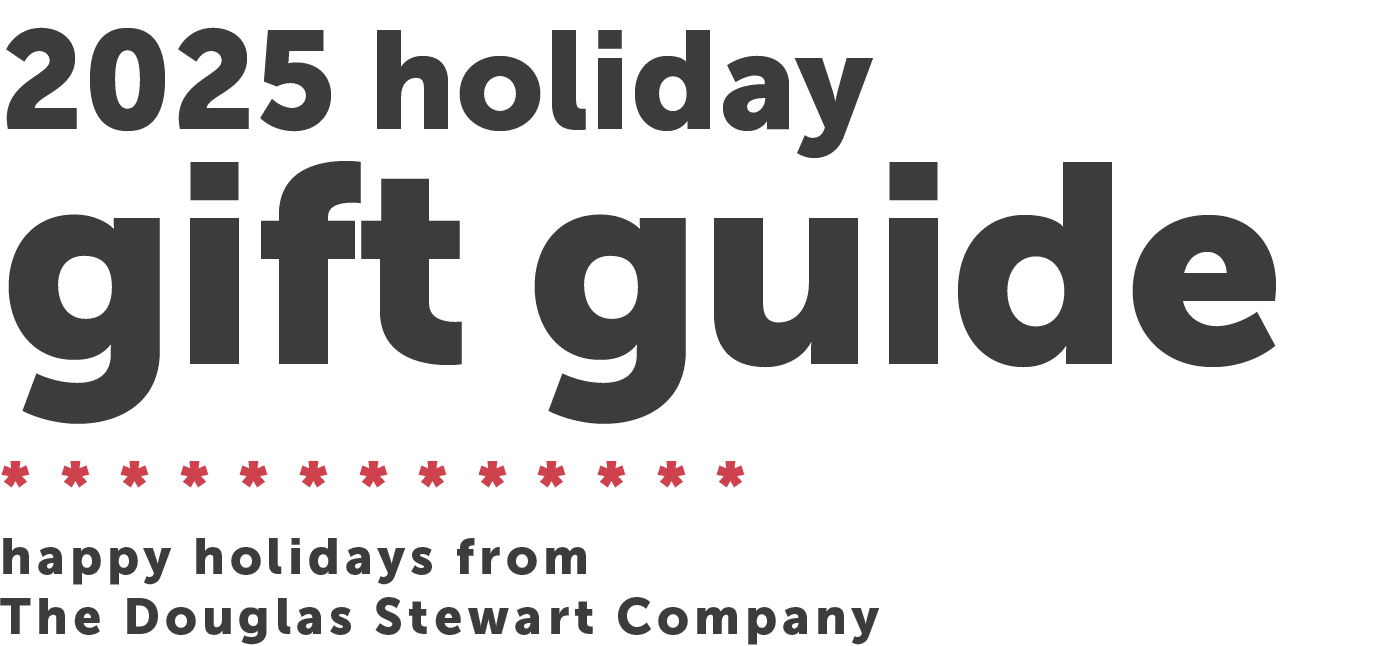 2025 holiday,gift guide,happy holidays from The Douglas Stewart Company,************