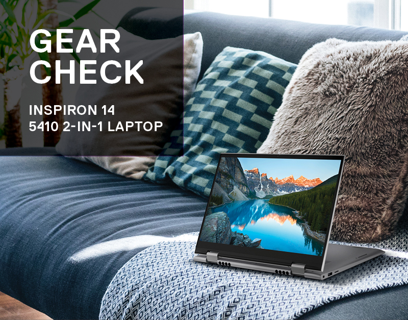 Gear Check—Inspiron 14 5410 2-in-1 Laptop 