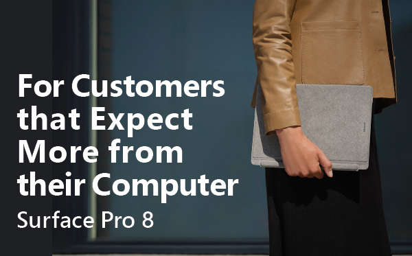For Customers that Expect More from their Computer - Surface Pro 8