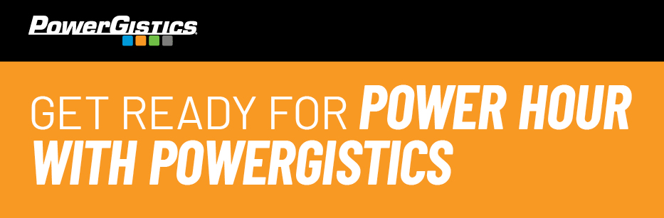 Get ready for Power Hour with PowerGistics