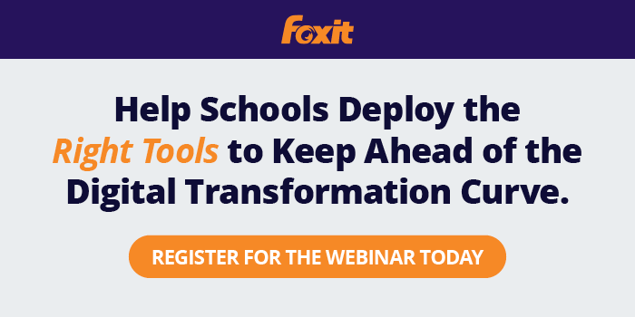 Help School Deploy the Right Tools to Keep Ahead of the Digital Transformation Curve. Register for the Webinar Today.