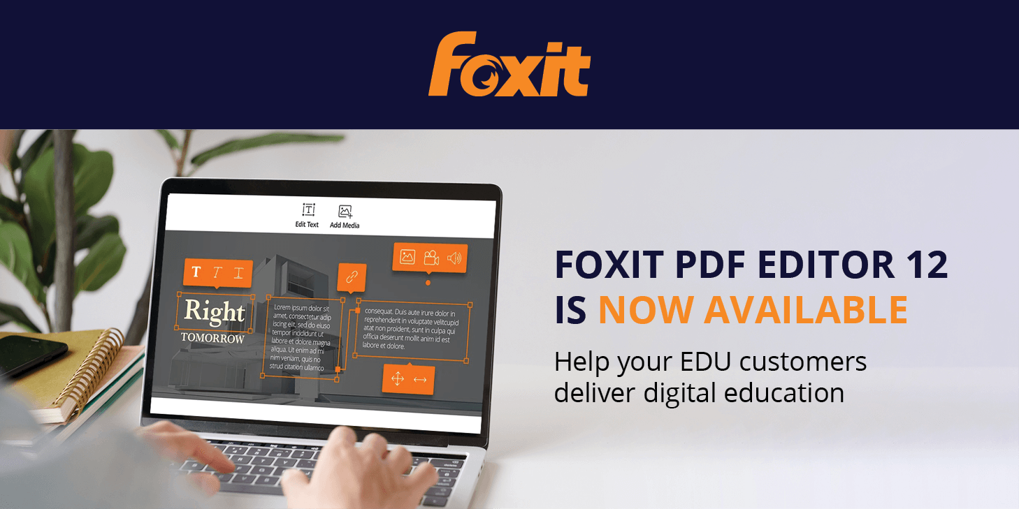 Foxit PDF editor 12 is now available. Help your EDU customers deliver digital education.