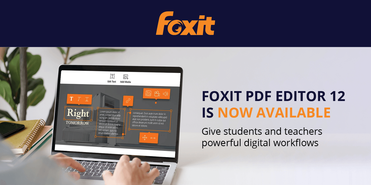 Foxit PDF editor 12 is now available. Give students and teachers powerful digital workflows.