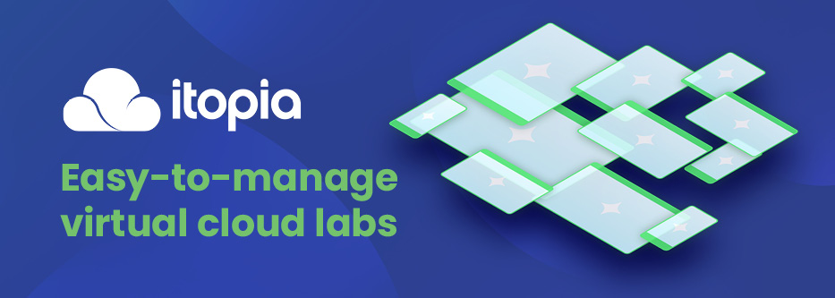 itopia: Easy-to-manage virtual cloud labs
