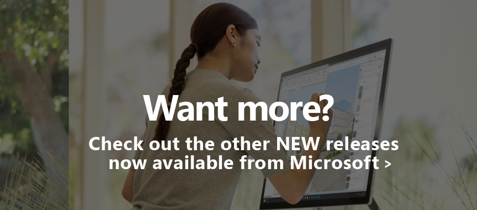 Want more? Check out the other new releases now available from Microsoft.