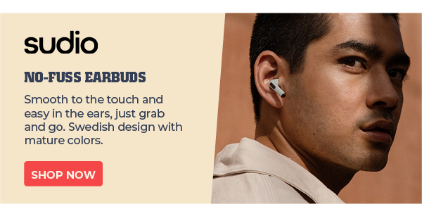 Sudio: No-fuss Earbuds--Smooth to the touch and easy in the ears, just grab and go. Swedish design with mature colors. Shop Now