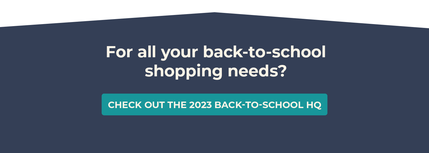 For all your back-to-school shopping needs? Check out the 2023 back to school hq.