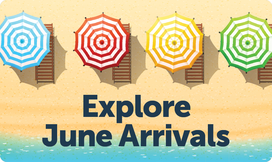 Explore June Arrivals