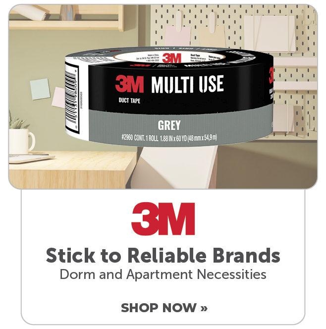 3M. Stick to reliable brands. Dorm and apartment necessities. Shop now.