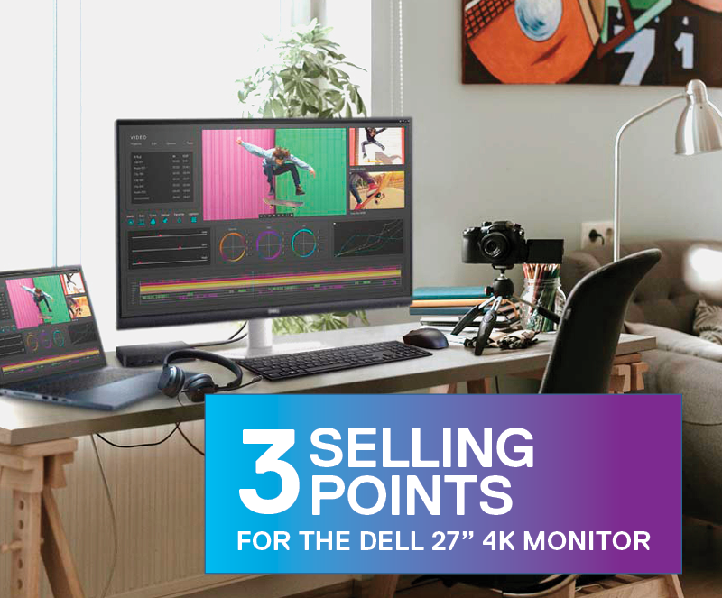 3 selling points for the dell 27 inch 4k monitor.