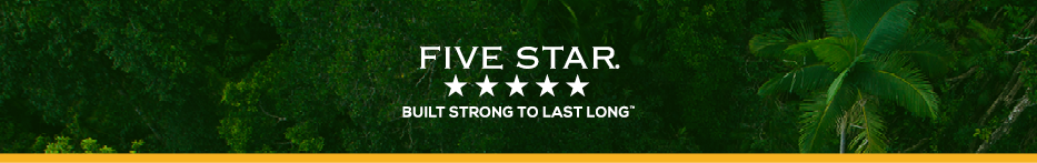 FIVE STAR. Built strong to last long®.