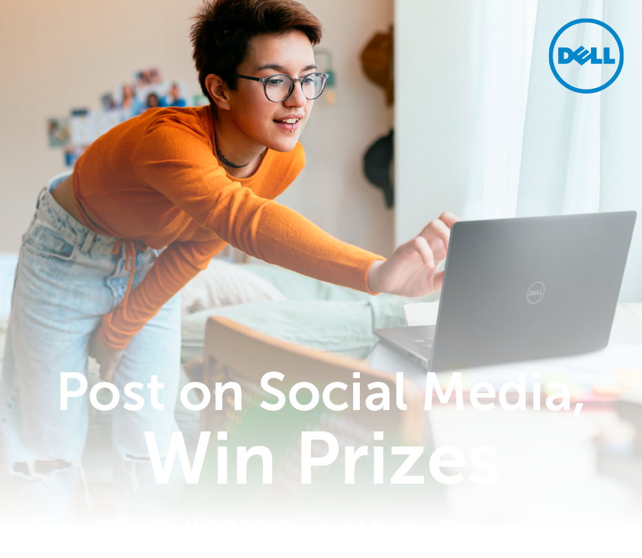 Post on Social Media, Win Prizes: The Dell 2023 Social Media Program