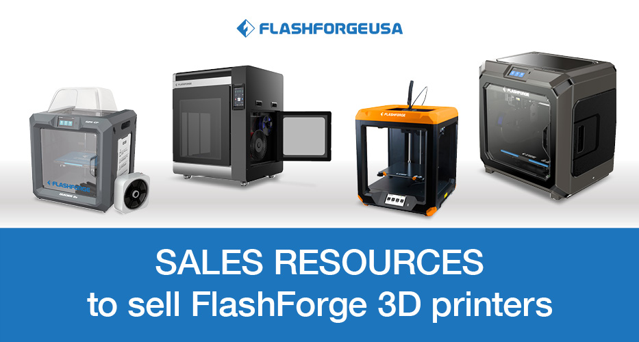 Sales resources to sell FlashForge 3D printers