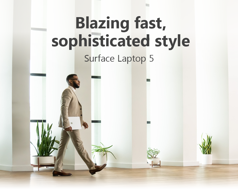 Blazing fast, sophistcated style. Surface Laptop 5