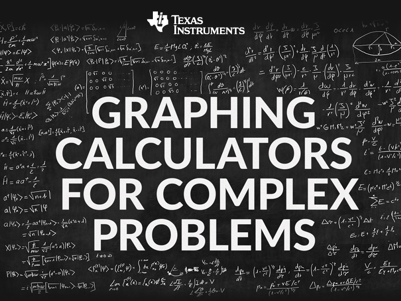 Texas Instruments. Graphic calculators for complex problems.