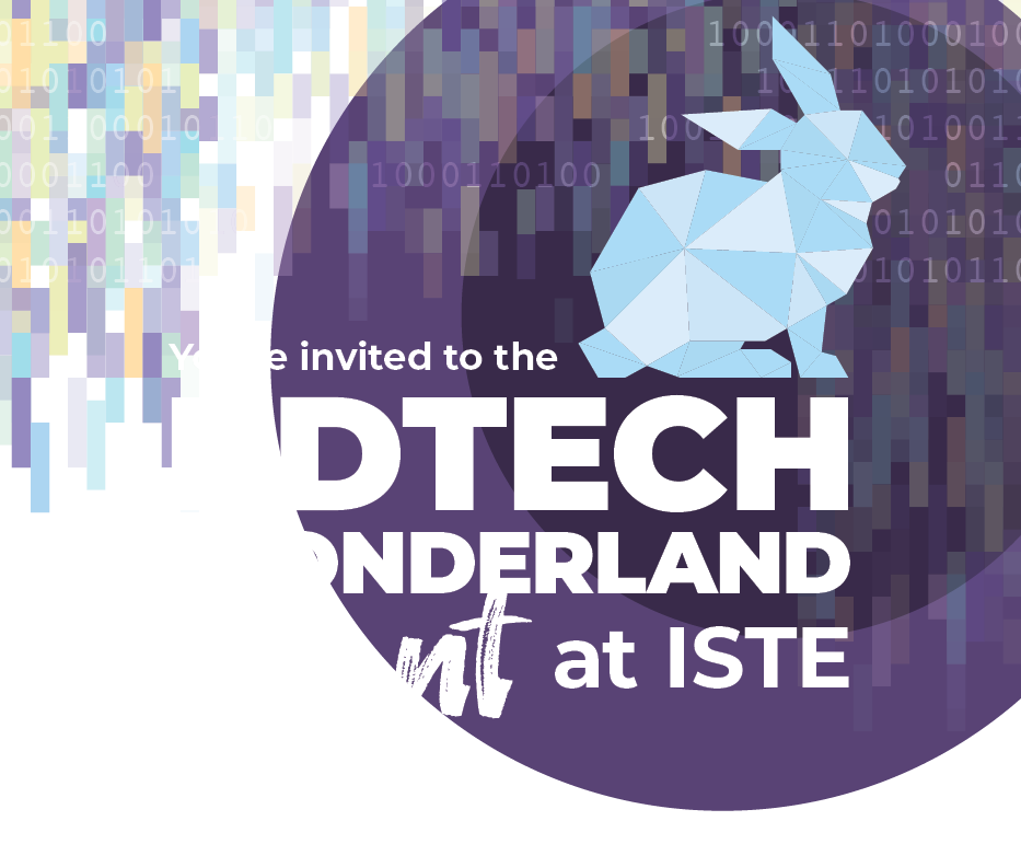 You're invited to the Edtech Wonderland Event at ISTE