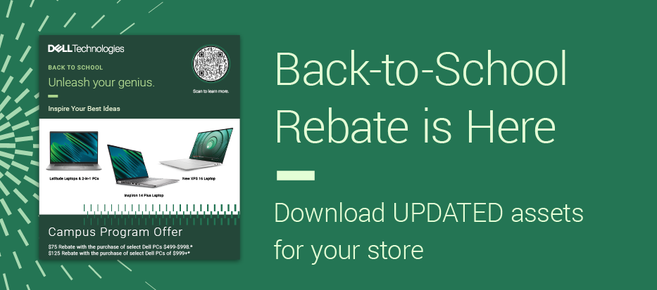 Back-to-School rebate is here. Download updated asssets for your store.